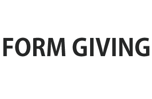 FORM GIVING
